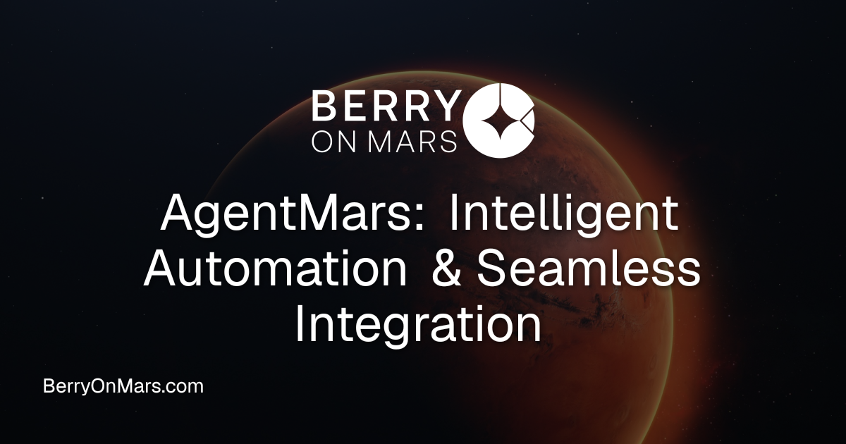 AgentMars: Intelligent Automation & Seamless Integration | BerryOnMars